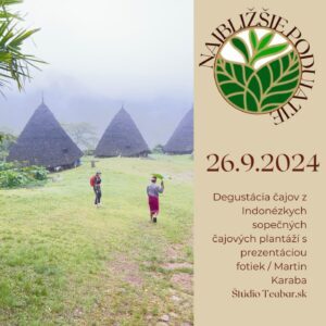26.9.2024 - Degustácia čajov z Indonézkych sopečných čajových plantáží s prezentáciou fotiek / Martin Karaba (SK)